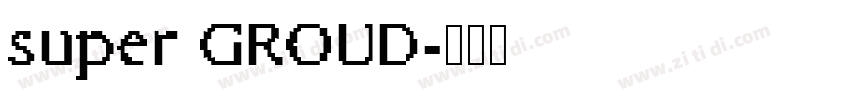 super GROUD字体转换